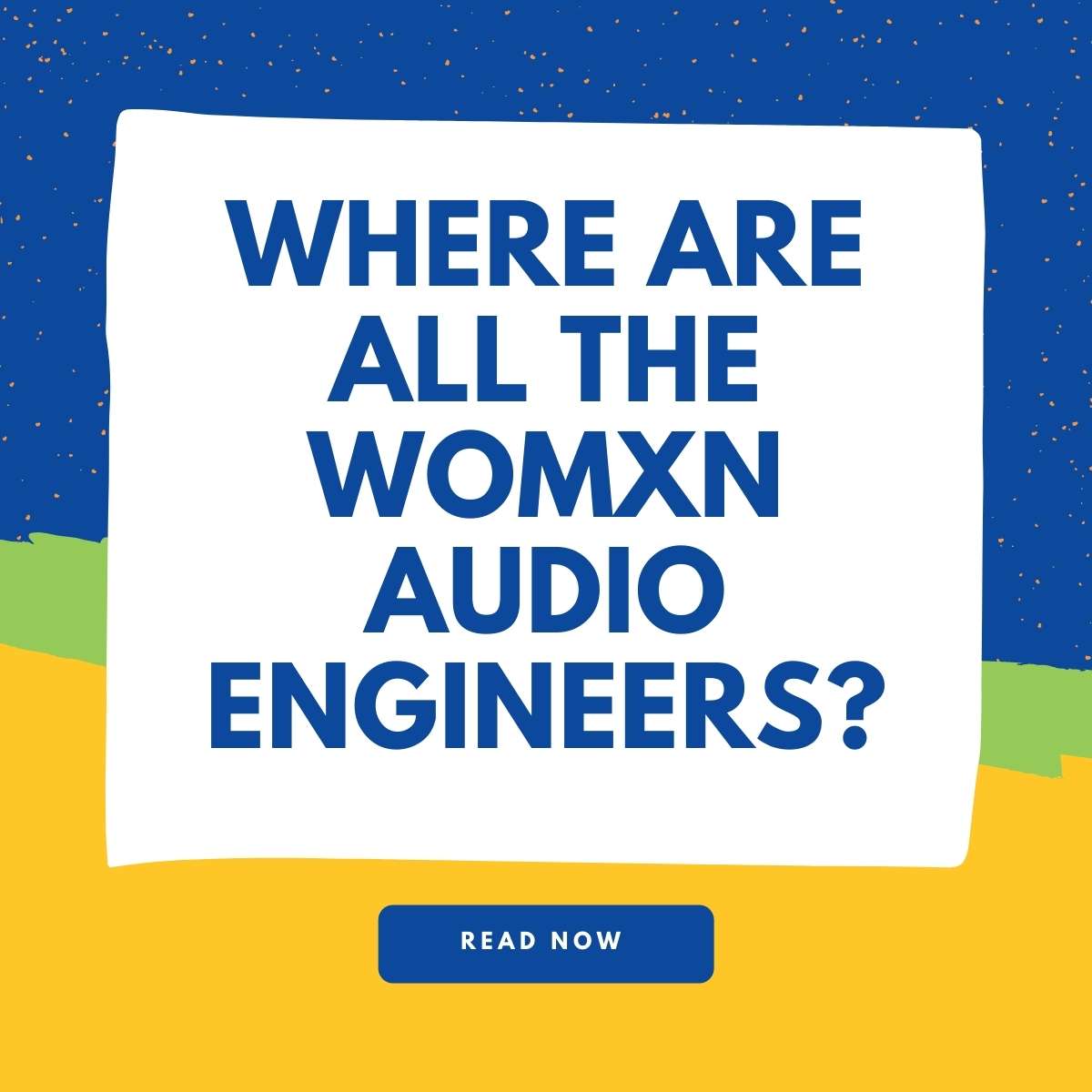 Where are all the womxn audio engineers?