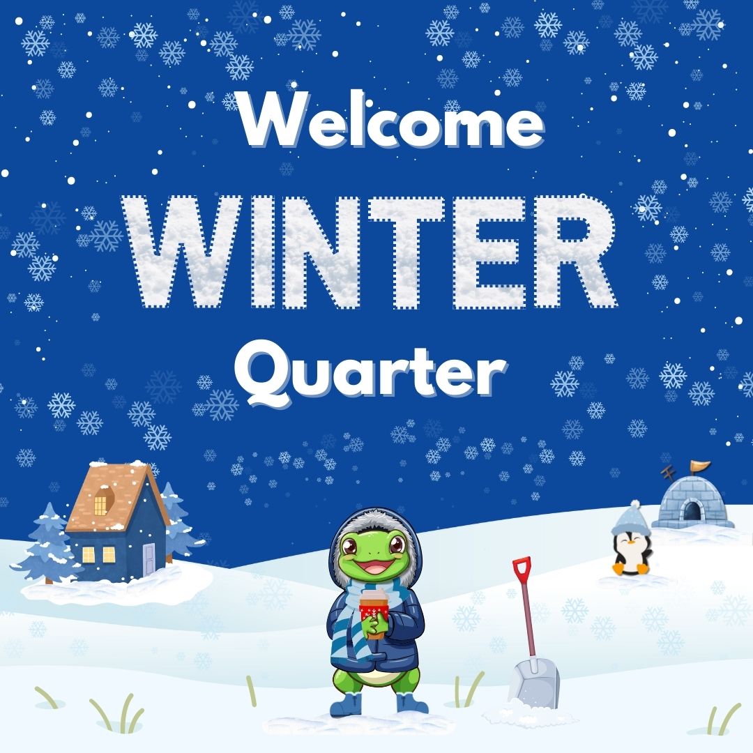 Welcome Winter Quarter